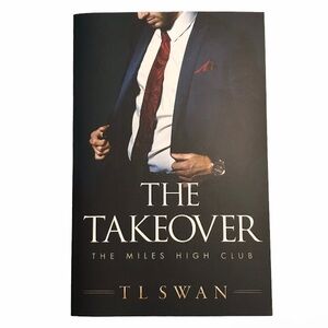 Miles High Club The Takeover by T L Swan Romance Book
